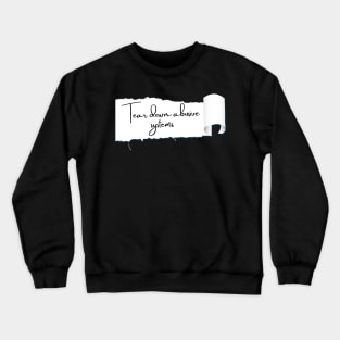 Tear down abusive systems Crewneck Sweatshirt